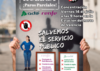 14-Julio: Concentración sindical en València por la Huelga en Renfe y Adif
